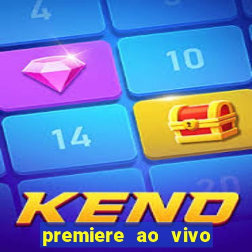 premiere ao vivo em hd